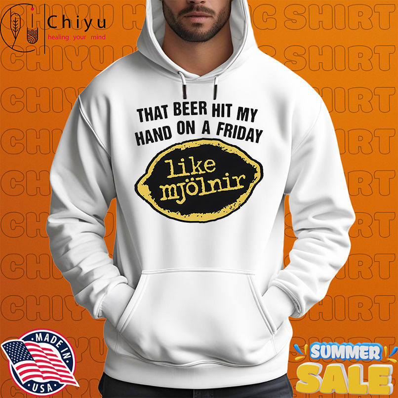 That Beer Hit My Hand On A Friday Like Mj?lnir shirt That Beer Hit My Hand On A Friday Like Mj?lnir shirt