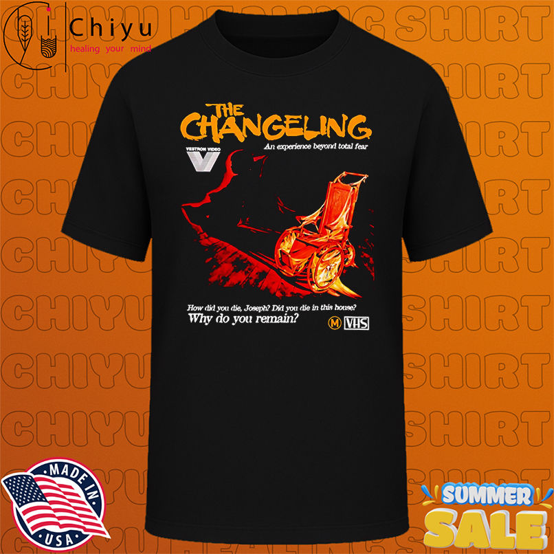 The Changeling an experience beyond total fear shirt