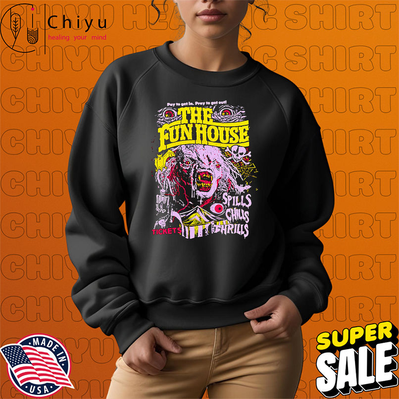 The Funhouse chills and thrills shirt The Funhouse chills and thrills shirt