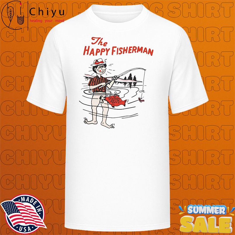 The Happy Fisherman shirt