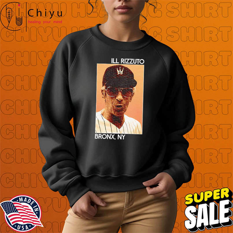 The Ill Rizzuto Bronx NY shirt The Ill Rizzuto Bronx NY shirt