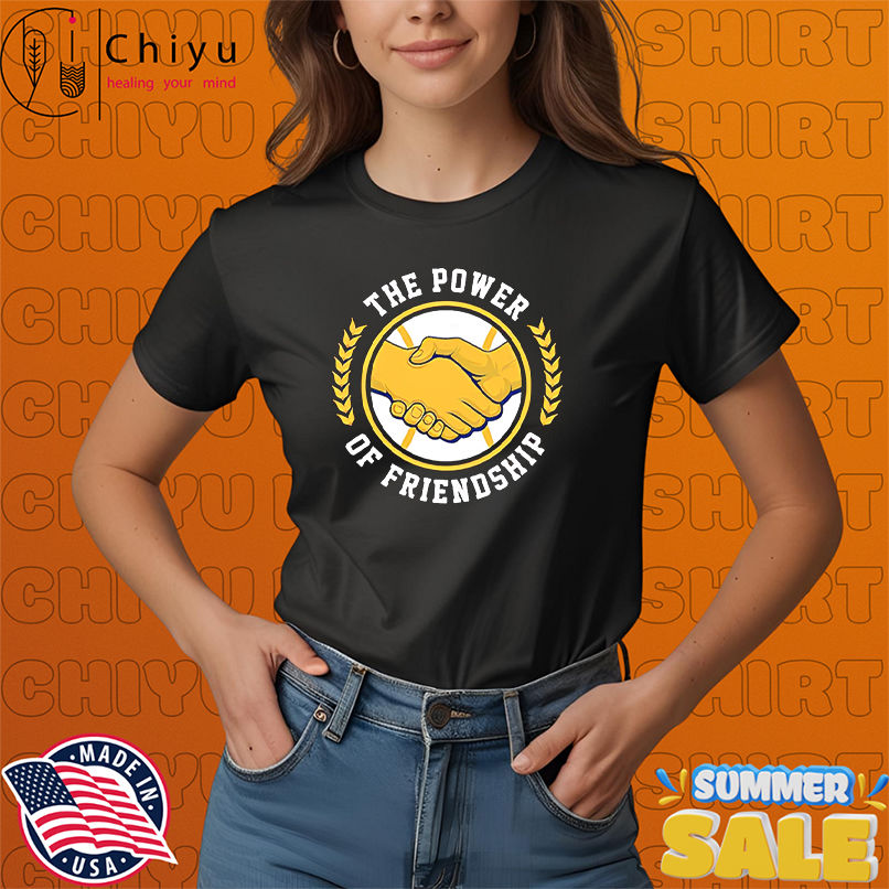 The Power Of Friendship logo shirt