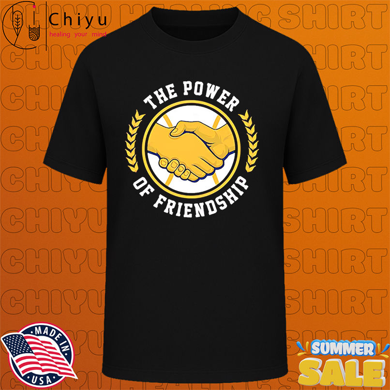 The Power Of Friendship logo shirt
