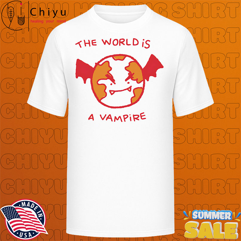 The World is a Vampire shirt