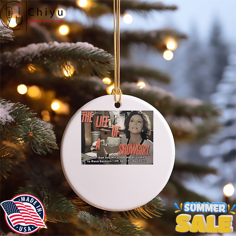 The life of a showgirl well then buy me a boa and drive me to reno because I am open for business shirt