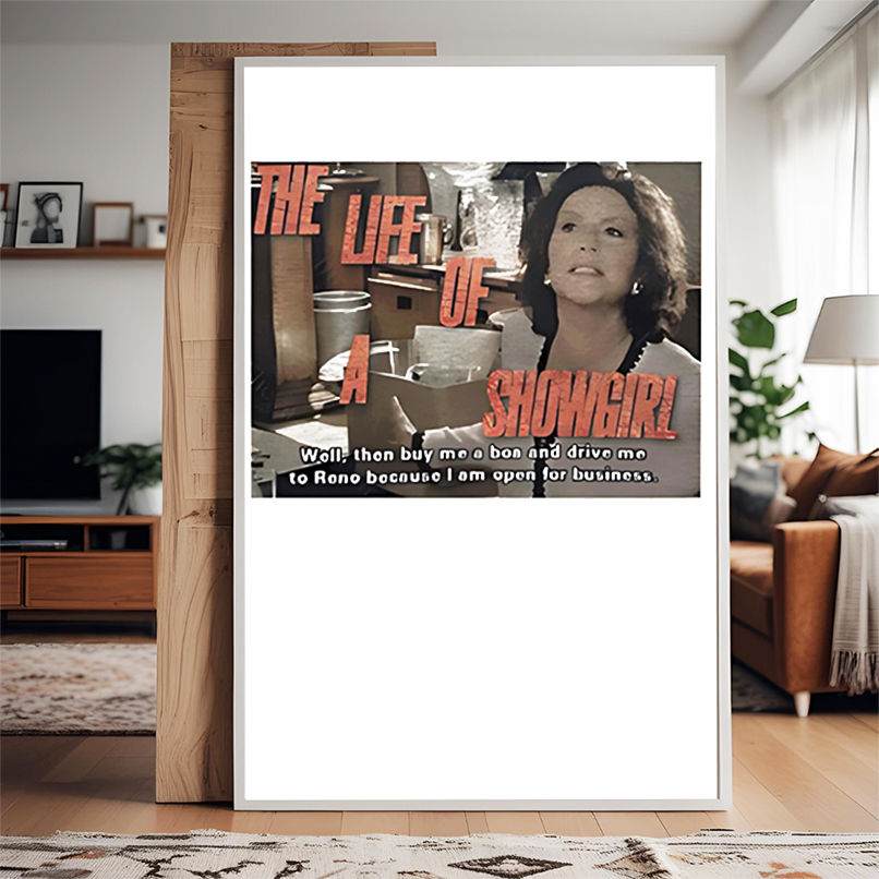 The life of a showgirl well then buy me a boa and drive me to reno because I am open for business shirt The life of a showgirl well then buy me a boa and drive me to reno because I am open for business shirt