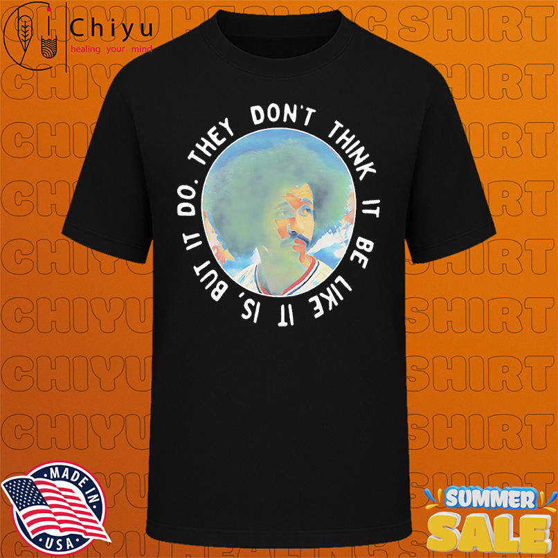 They don't think it be like it is but it do Oscar Gamble shirt