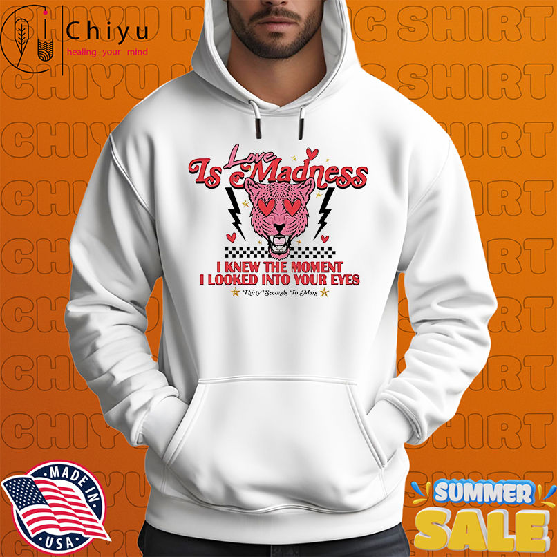 Thirty Seconds To Mars Love Is Madness Lyric I Knew The Moment I Looked Into Your Eyes shirt Thirty Seconds To Mars Love Is Madness Lyric I Knew The Moment I Looked Into Your Eyes shirt
