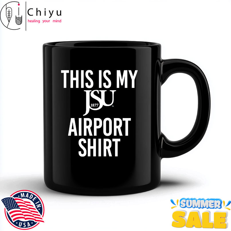 This Is My Jsu Airport Shirt shirt