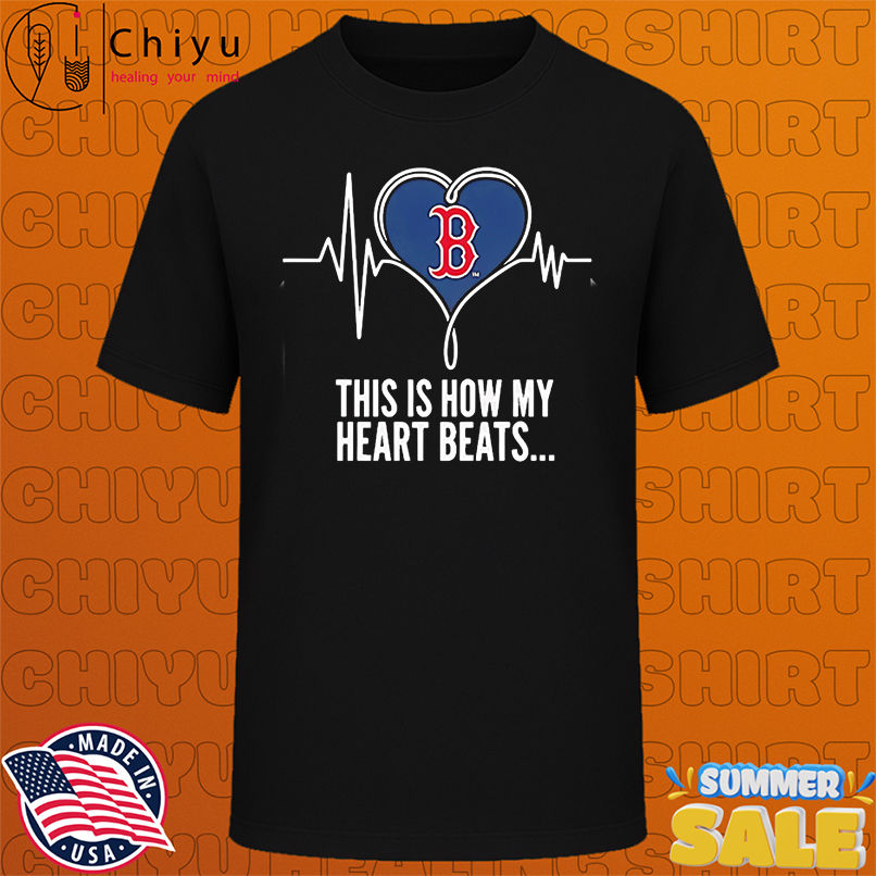 This is How My Heart Beats Boston Red Sox shirt