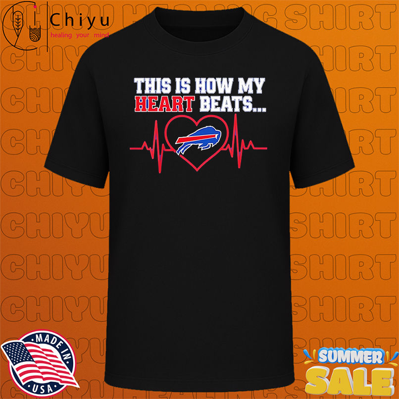 This is How My Heart Beats Buffalo Bills shirt