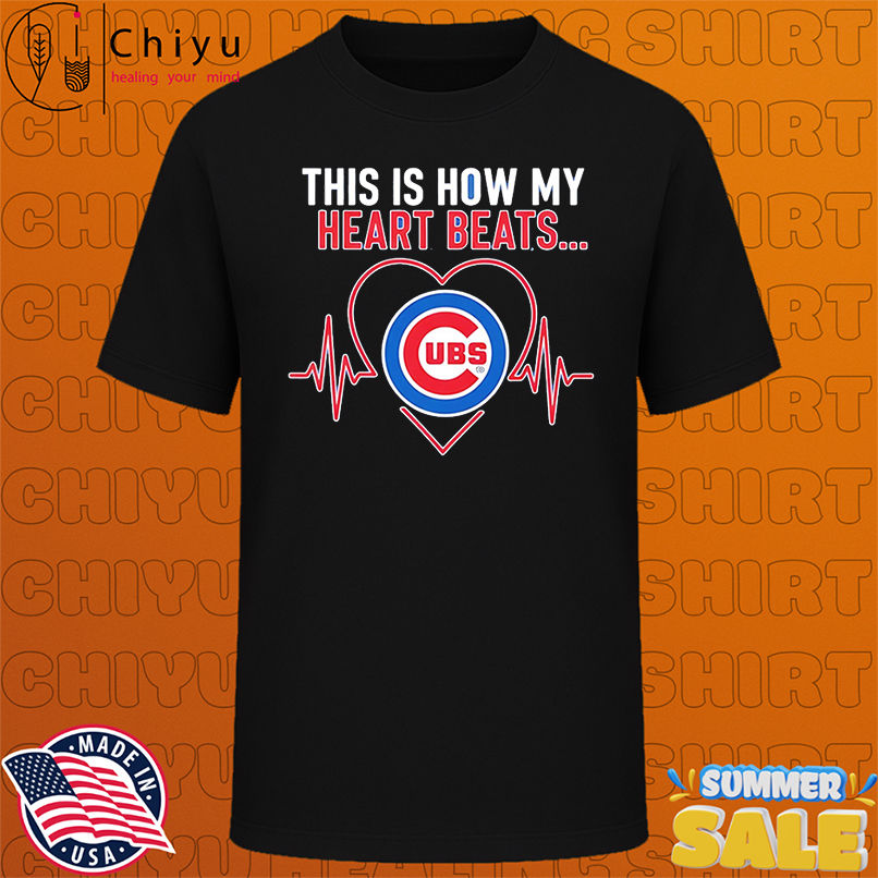 This is How My Heart Beats Chicago Cubs shirt