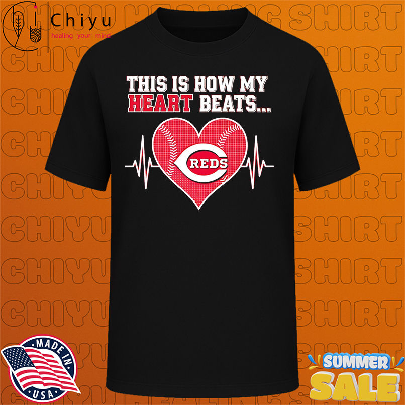 This is How My Heart Beats Cincinnati Reds shirt