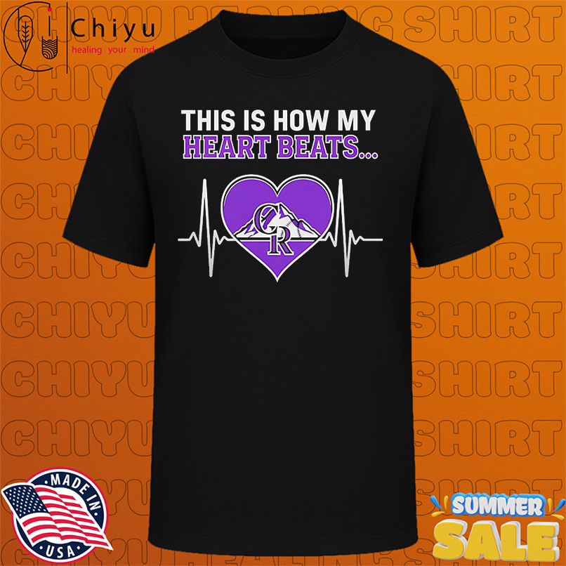 This is How My Heart Beats Colorado Rockies shirt