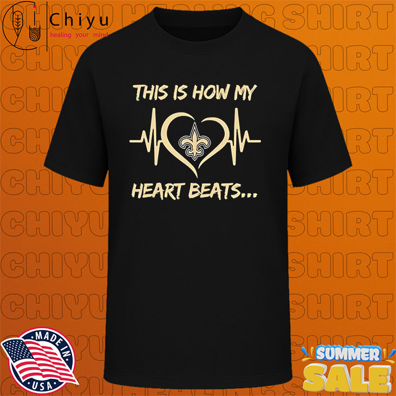 This is How My Heart Beats New Orleans Saints shirt