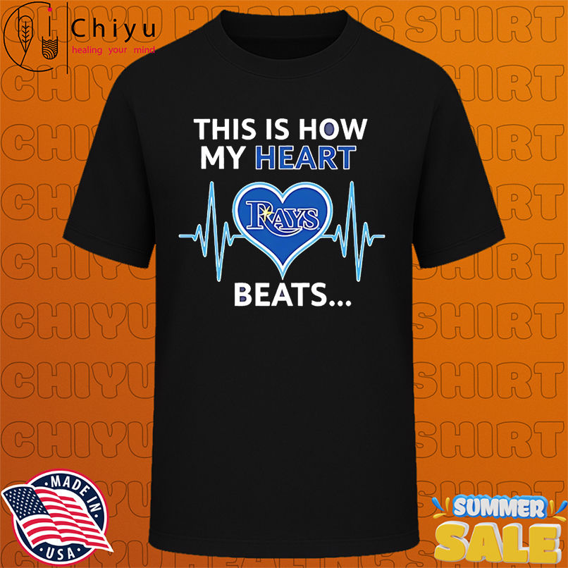 This is How My Heart Beats Tampa Bay Rays shirt