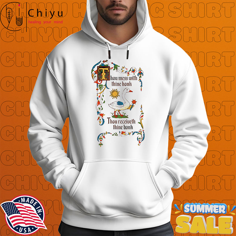 Thou mess with thine honk thou receiveth thine bonk shirt Thou mess with thine honk thou receiveth thine bonk shirt