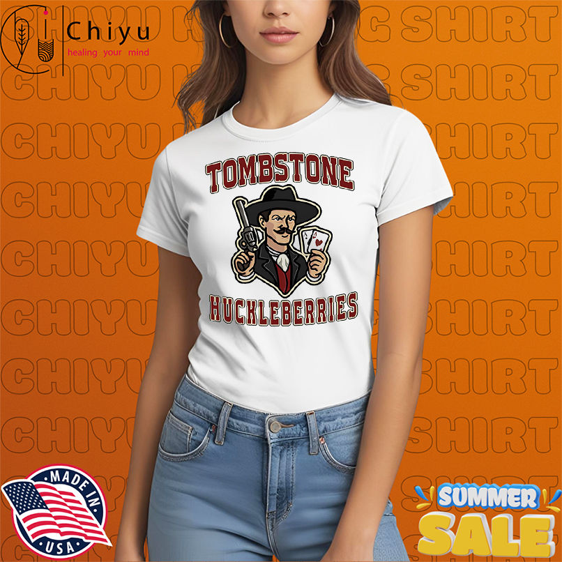 Tombstone Huckleberries shirt