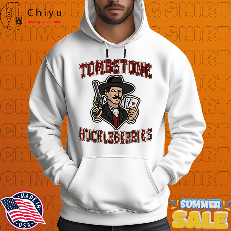 Tombstone Huckleberries shirt Tombstone Huckleberries shirt