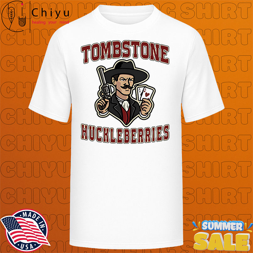 Tombstone Huckleberries shirt