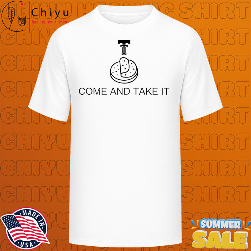 Tortilla come and take it shirt