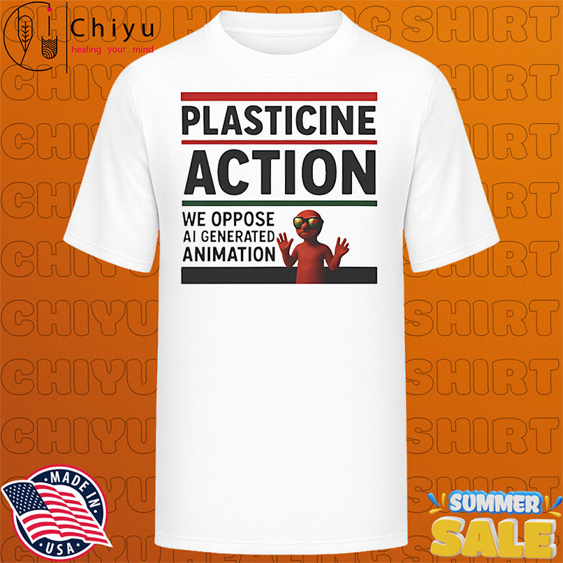 Trending Plasticine action we oppose AI generated animation shirt