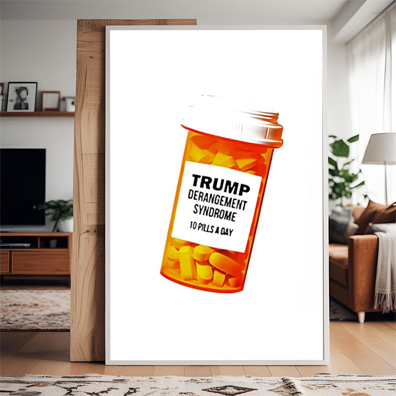 Trump Derangement Syndrome 10 Pills A Day shirt Trump Derangement Syndrome 10 Pills A Day shirt