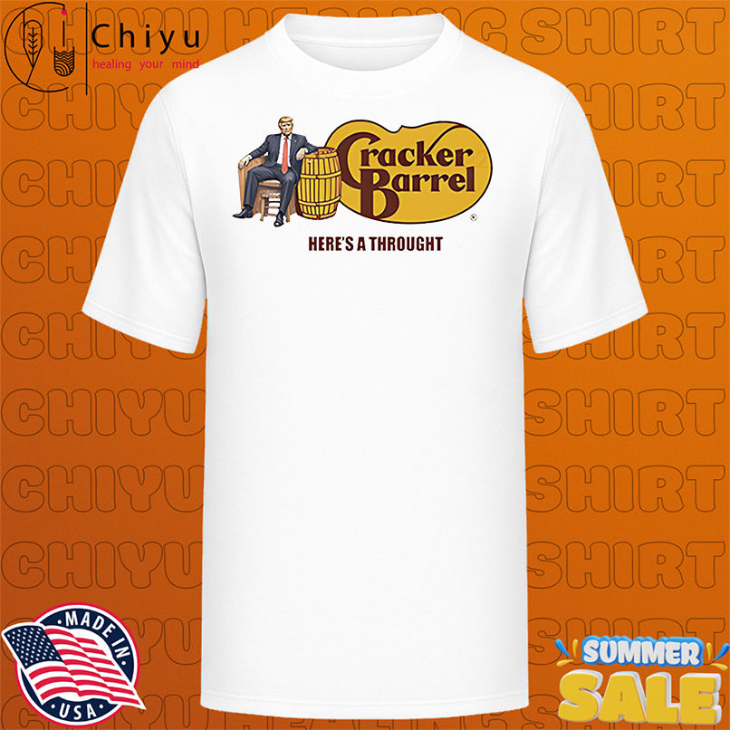 Trump here's a thought Cracker Barrel logo shirt
