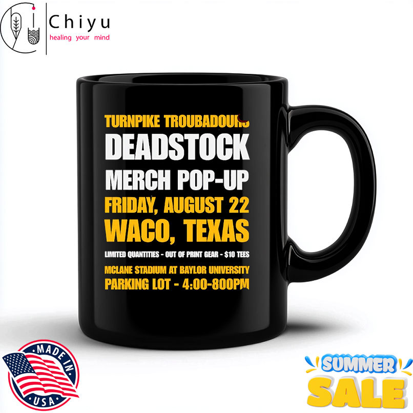 Turnpike troubadours deadstock merch pop-up Friday August 22 Waco Texas shirt