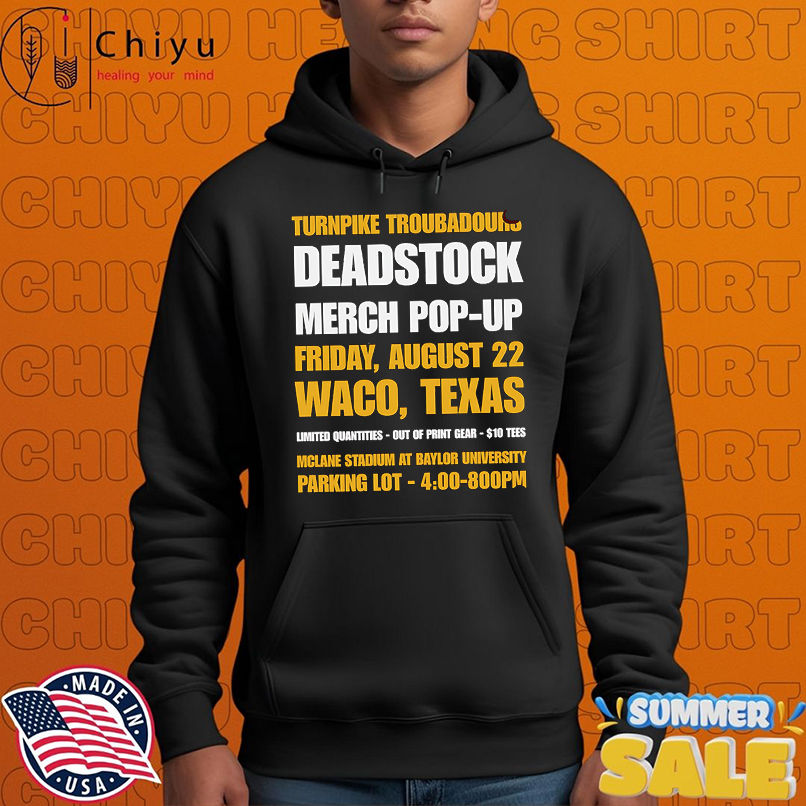 Turnpike troubadours deadstock merch pop-up Friday August 22 Waco Texas shirt