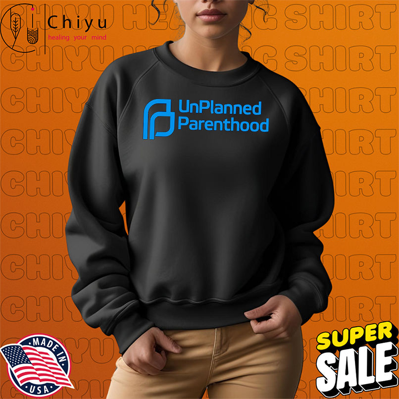 Unplanned Parenthood shirt