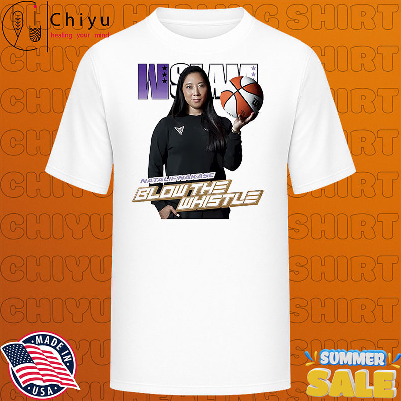 WSLAM Natalie Nakase blow the whistle shirt