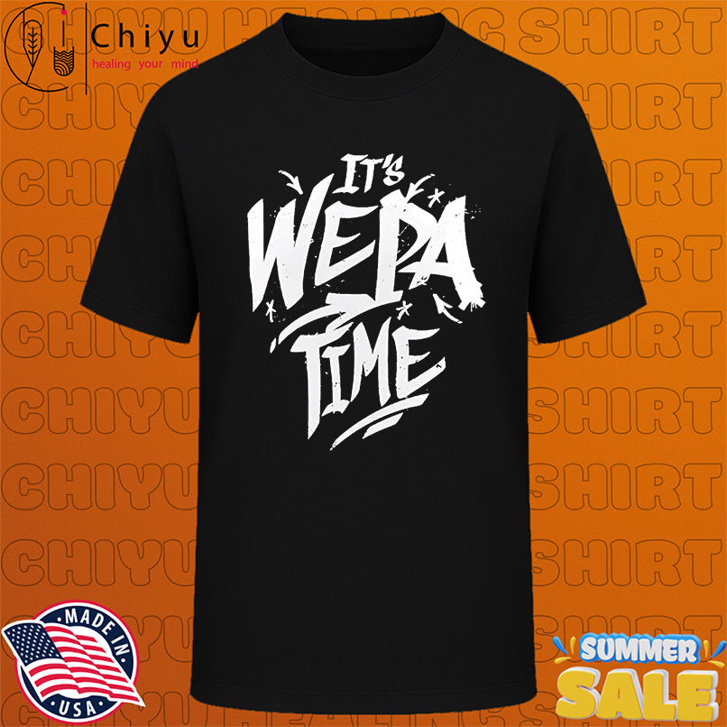 WWE It's wepa time shirt