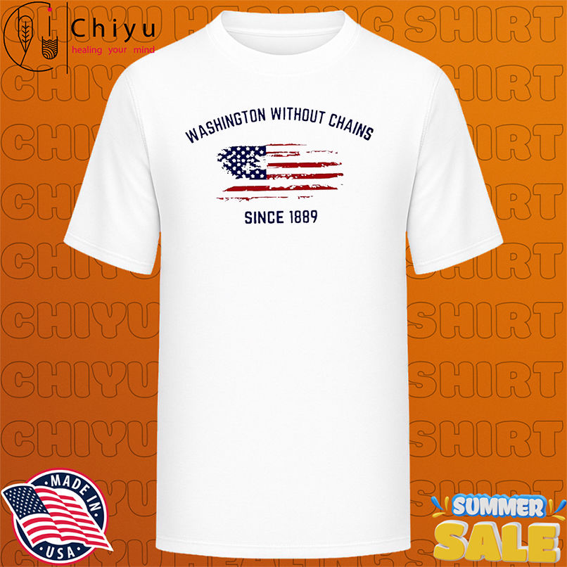 Washington without chains vintage usa flag since 1889 shirt