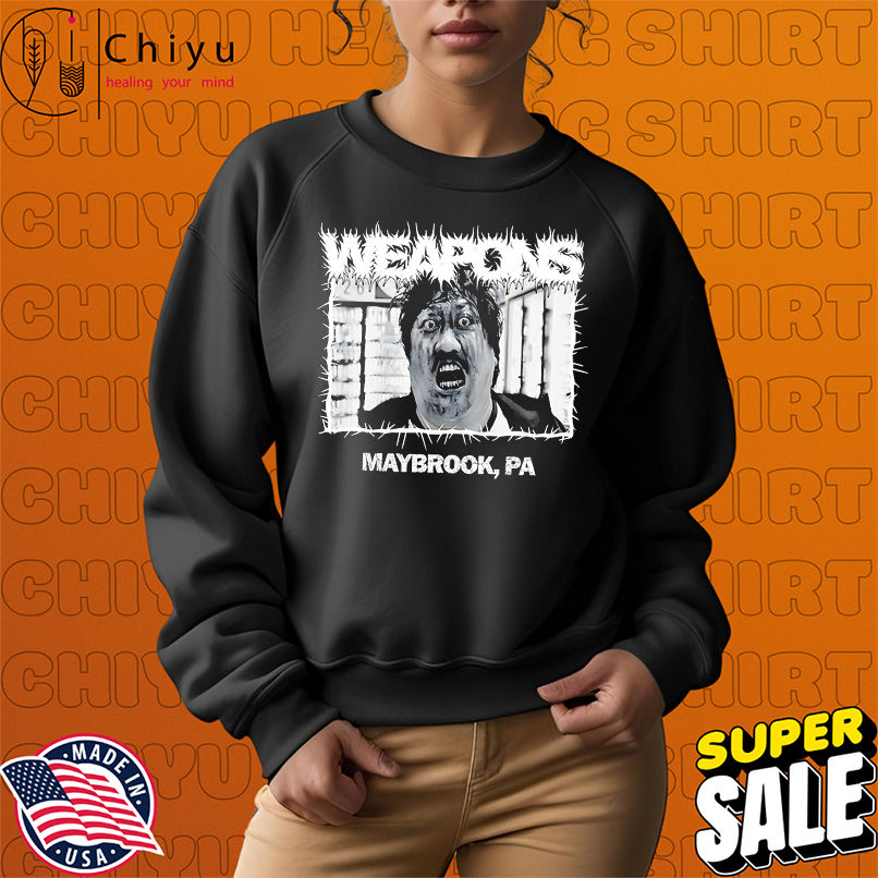 Weapons Movie Maybrook PA Shirt Weapons Movie Maybrook PA Shirt