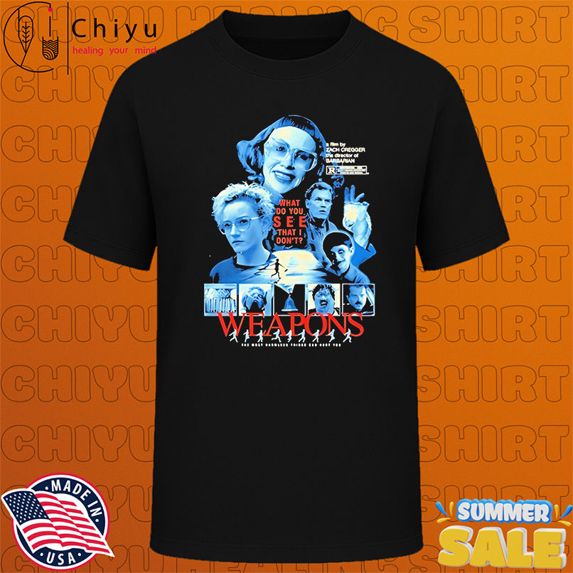 Weapons The Most Harmless Things Can Hurt You shirt