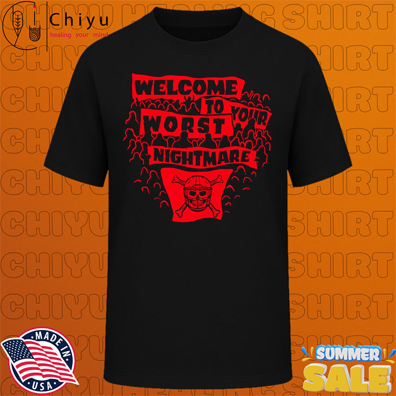 Welcome to your worst nightmare Nebraska Huskers shirt