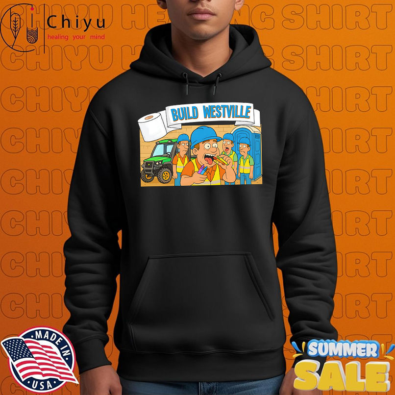 What in the Build Westville shirt