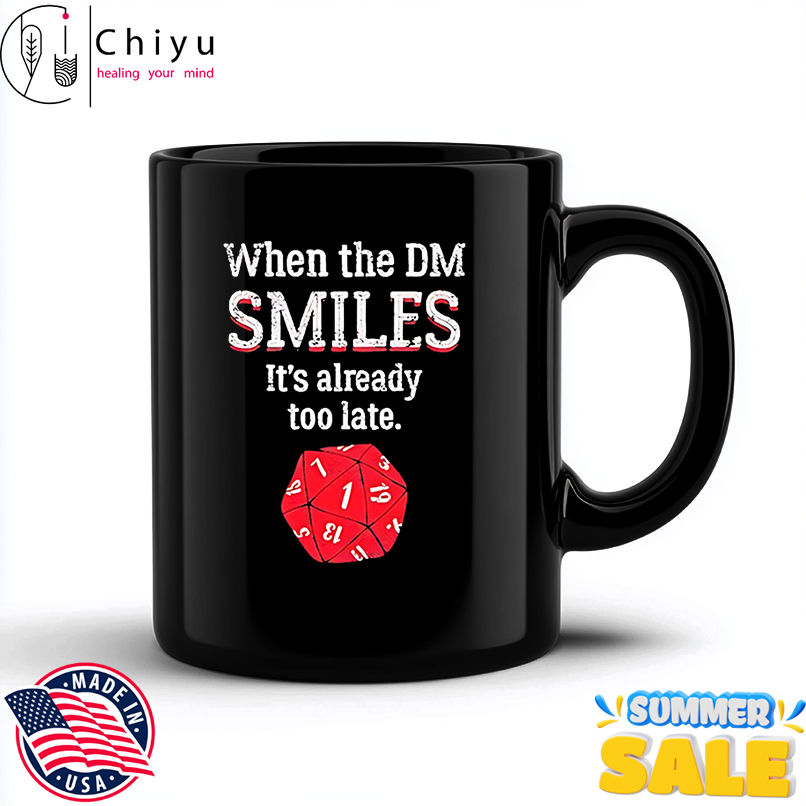 When The DM Smiles It's Already Too Late shirt