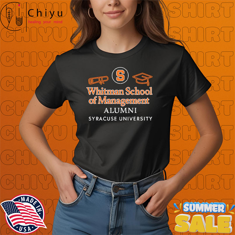 Whitman school of Management Alumni Syracuse University shirt