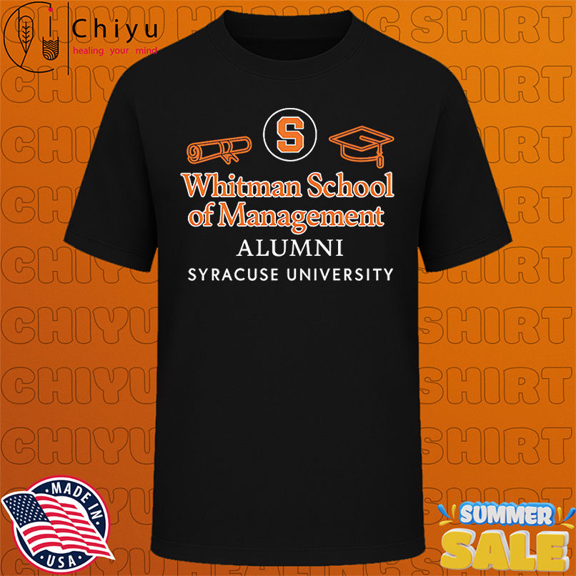 Whitman school of Management Alumni Syracuse University shirt