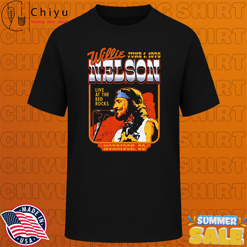 Willie Nelson Live At The Red Rocks Amphitheatre In Morrison Colorado On June 1 1976 shirt