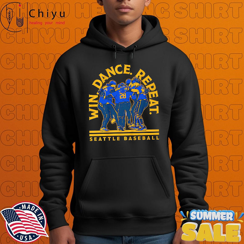 Win dance repeat 2025 Seattle baseball shirt Win dance repeat 2025 Seattle baseball shirt