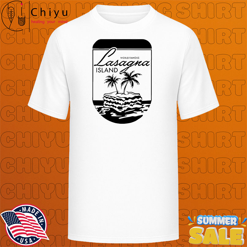 World Famous Lasagna Island shirt