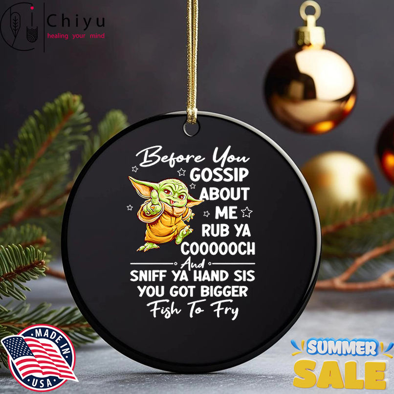 Yoda before you gossip about me rub ya cooooch and sniff ya hand sis you got bigger fish to fry shirt Yoda before you gossip about me rub ya cooooch and sniff ya hand sis you got bigger fish to fry shirt