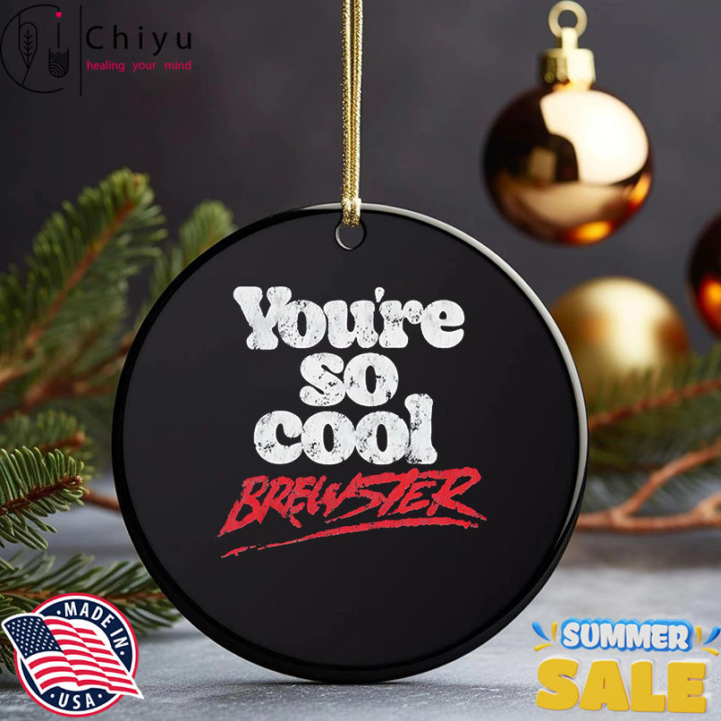 You're So Cool Brewster shirt