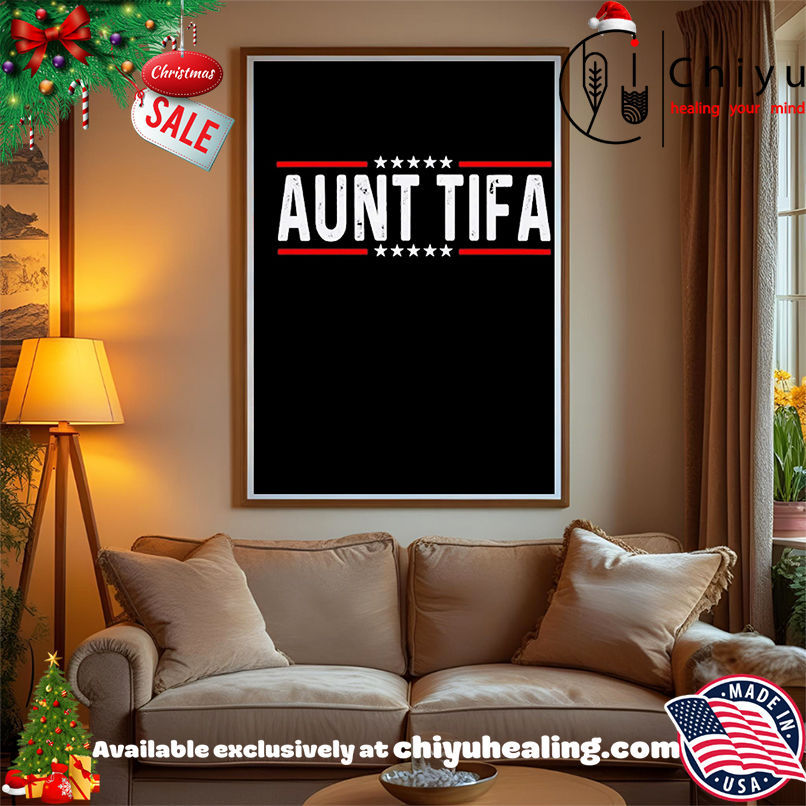 Aunt Tifa 2025 shirt, Hoodie, Sweatshirt, Poster Canvas, Mug, Ornaments