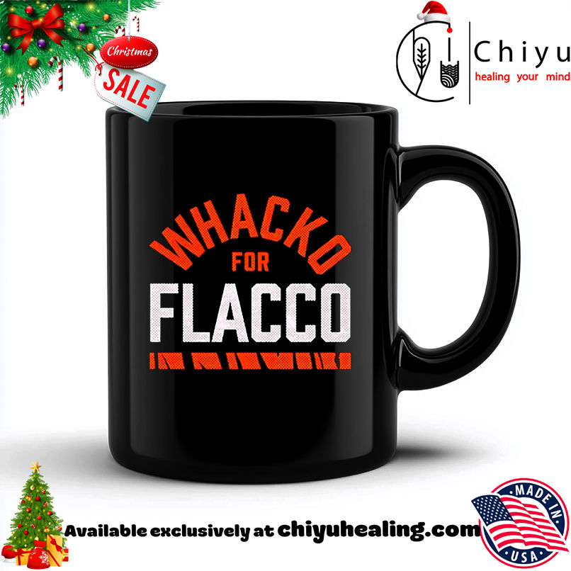 Cincinnati Bengals Whacko for Flacco shirt, Hoodie, Sweatshirt, Poster Canvas, Mug, Ornaments