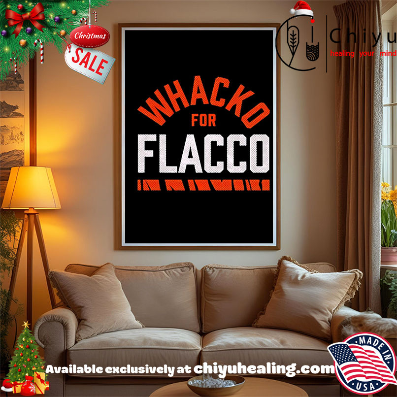 Cincinnati Bengals Whacko for Flacco shirt, Hoodie, Sweatshirt, Poster Canvas, Mug, Ornaments