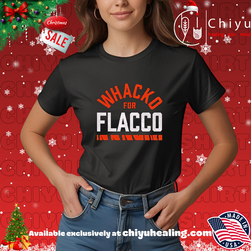 Cincinnati Bengals Whacko for Flacco shirt, Hoodie, Sweatshirt, Poster Canvas, Mug, Ornaments